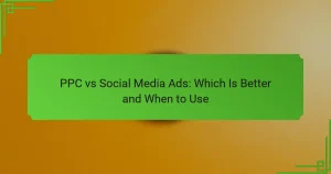 PPC vs Social Media Ads: Which Is Better and When to Use