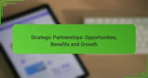 Strategic Partnerships: Opportunities, Benefits and Growth