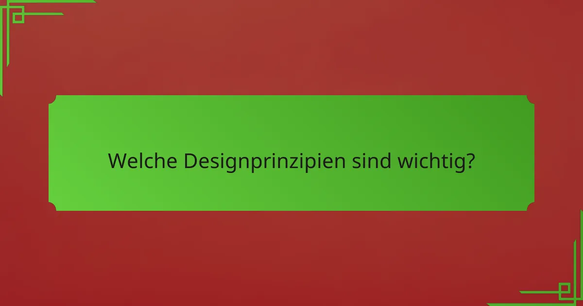Welche Designprinzipien sind wichtig?