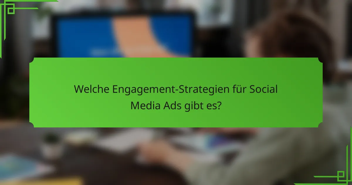 Welche Engagement-Strategien für Social Media Ads gibt es?
