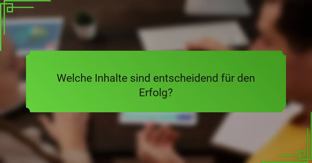 Welche Inhalte sind entscheidend für den Erfolg?