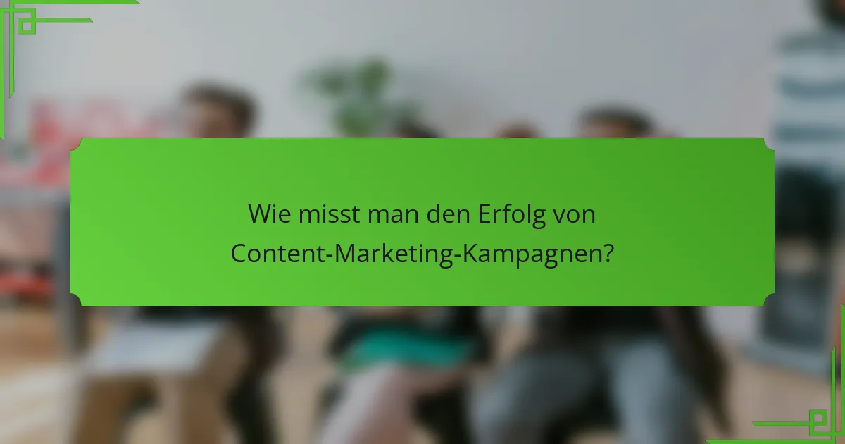 Wie misst man den Erfolg von Content-Marketing-Kampagnen?