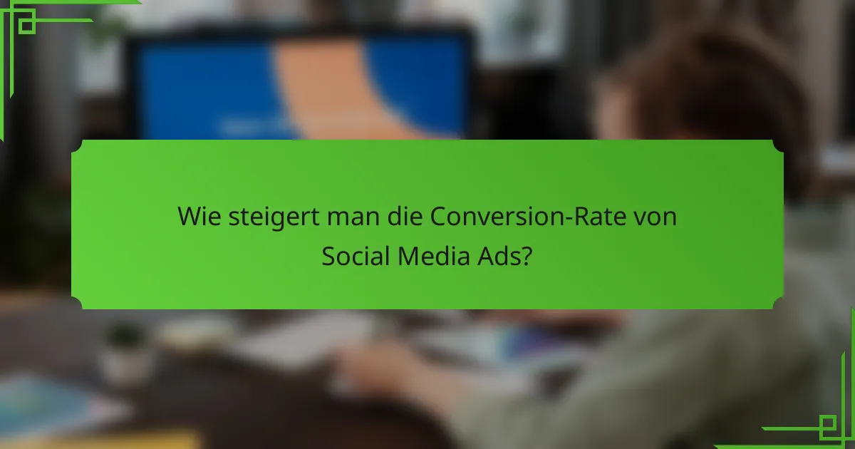 Wie steigert man die Conversion-Rate von Social Media Ads?